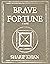 Brave Fortune