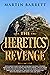 The Heretics' Revenge