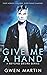 Give Me a Hand (Beyond Desire #1)