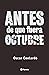 Antes de que fuera octubre