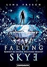 Falling Skye - Kannst du deinem Verstand trauen? by Lina Frisch