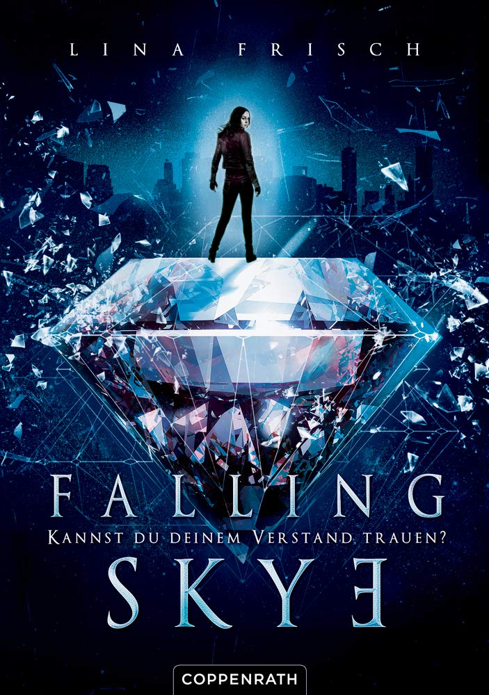 Falling Skye - Kannst du deinem Verstand trauen? (Falling Skye, #1)