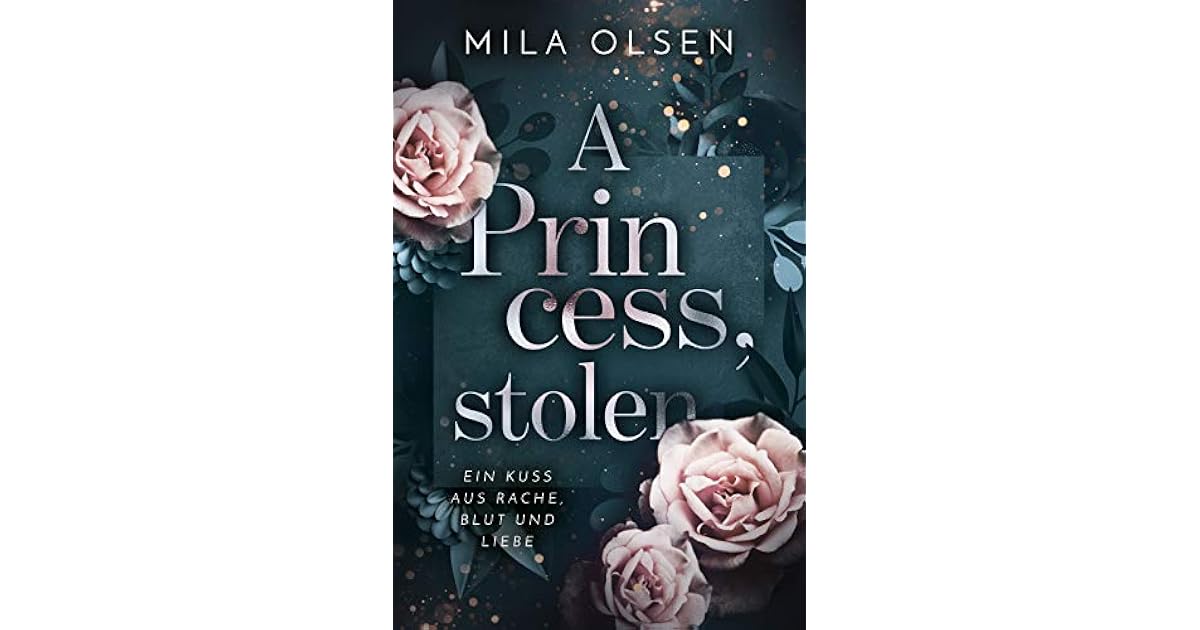 A Princess Stolen By Mila Olsen