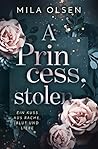 A Princess, stolen by Mila Olsen