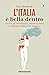 L’Italia è bella dentro  Storie di resilienza, innovazione e ... by Luca Martinelli