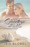 Between Goodbye a...