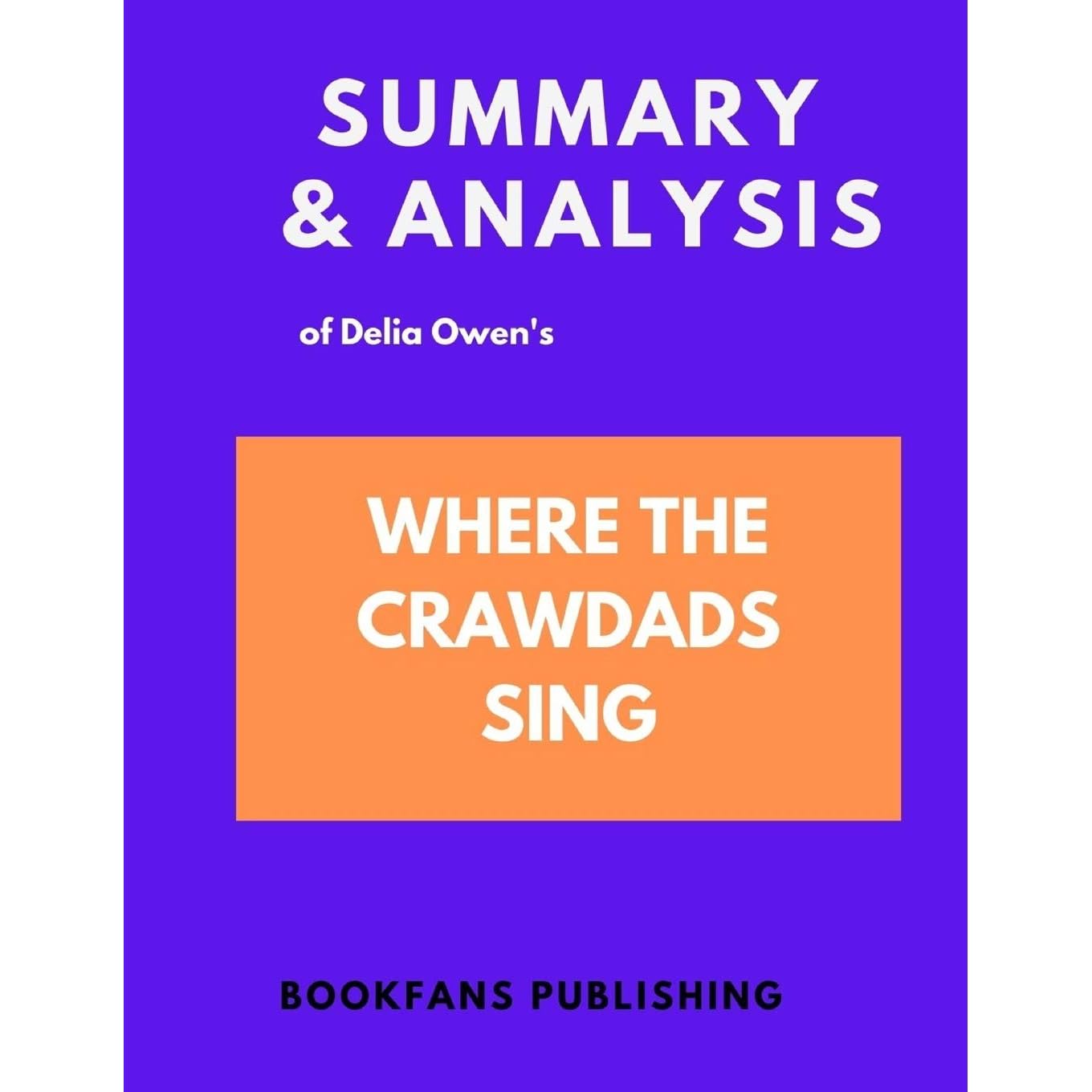 Summary Analysis Of Delia Owen S Where The Crawdad Sings By