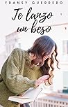 Te lanzo un beso by Fransy Guerrero