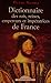 Dictionnaire des rois, reines, empereurs et imperatrices de France