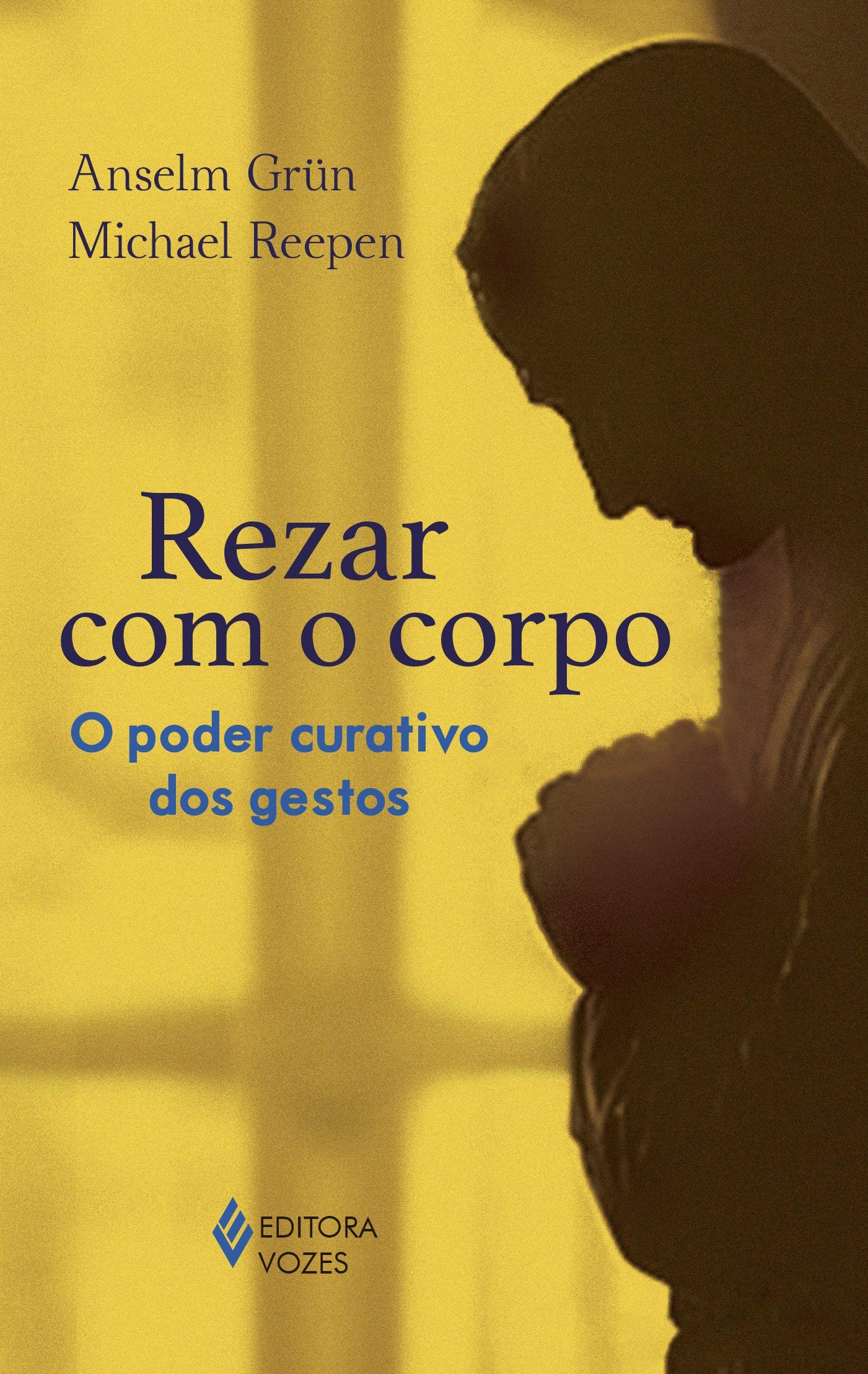 Rezar com o Corpo - O Poder Curativo dos Gestos (Paperback)