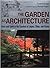 The Garden As Architecture: Form and Spirit in the Gardens of Japan, China, and Korea