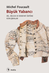 Büyük Yabancı: Dil, Delilik ve Edebiyat Üstüne Konuşmalar (Paperback)