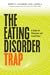 The Eating Disorder Trap: A...