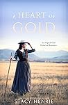 A Heart of Gold by Stacy Henrie