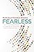 Fearless: “I want to be defined not by my fears, but by the actions I take to overcome them.”
