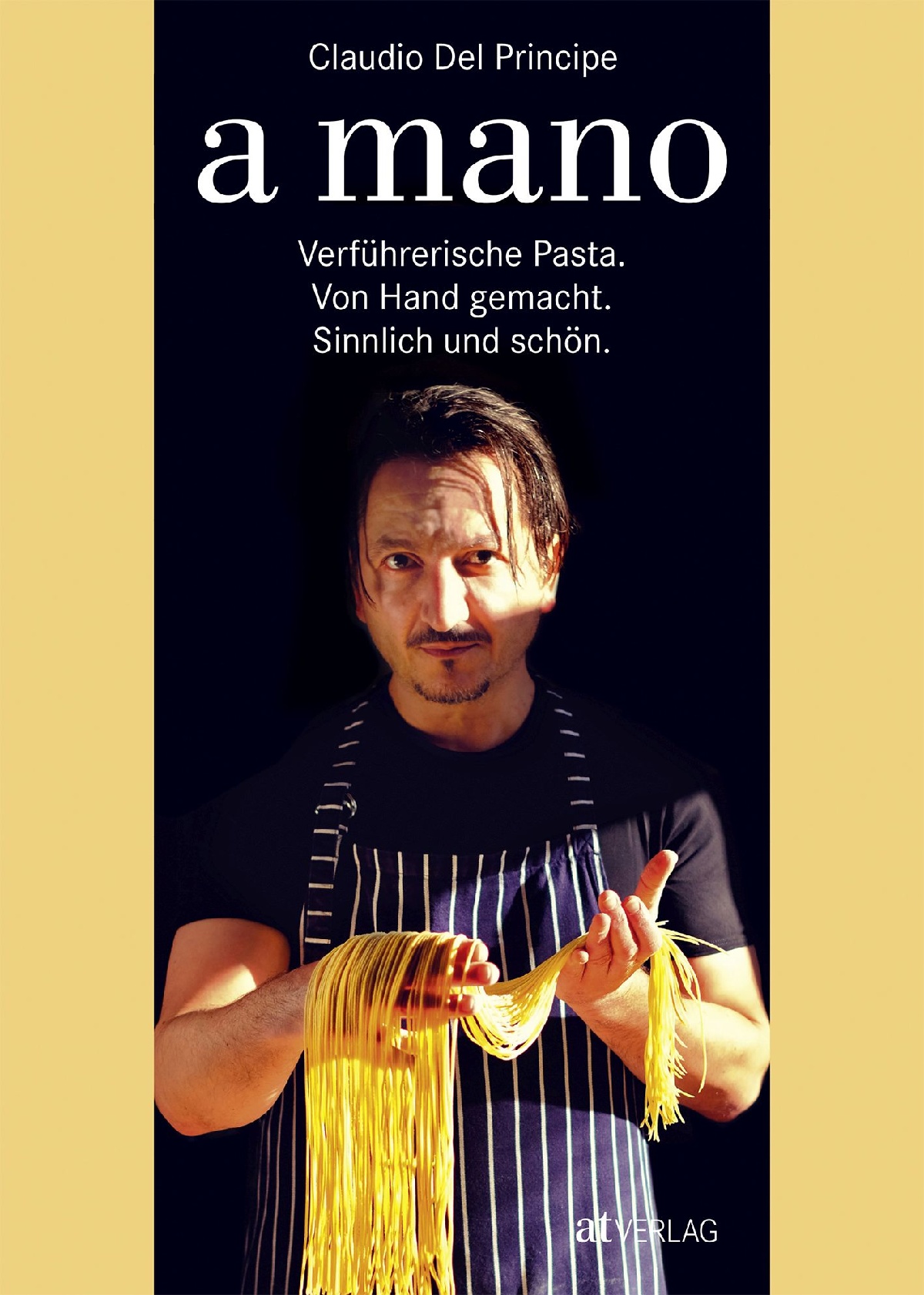 a mano: Verführerische Pasta. Von Hand gemacht. Sinnlich und schön.