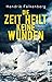 Die Zeit heilt keine Wunden (German Edition)