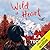 Wild at Heart (Wild, #2)