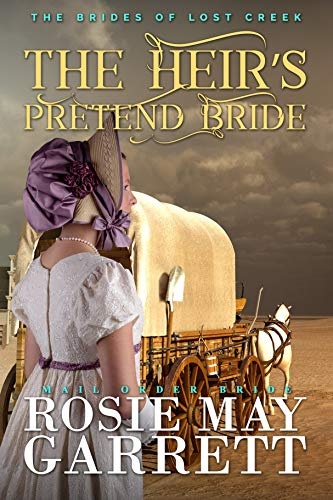 The Heir's Pretend Bride: The Brides of Lost Creek