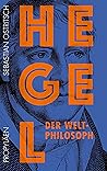 Hegel: Der Weltph...
