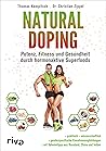 Natural Doping: Potenz, Fitness und Gesundheit durch hormonaktive Superfoods (German Edition)