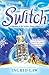 Switch by Ingrid Law