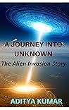 A Journey Into Unknown: The Alien Invasion Story