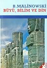 Büyü, Bilim ve Din by Bronisław Malinowski