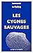 Les Cygnes Sauvages: Voyage...