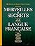 Merveilles et secrets de la langue française by Sélection du Reader's Digest