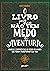 O livro para quem não tem medo de aventura by Scott McNeely