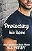 Protecting his Love (His Lo...