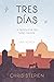 Tres Días: La Búsqueda Del Niño Mesías (Spanish Edition)