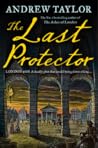 The Last Protector by Andrew Taylor