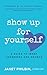 Show Up For Yourself: A Gui...