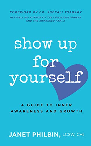 Show Up For Yourself: A Guide to Inner Growth and Awareness (Kindle Edition)