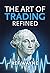 The Art of Trading Refined