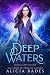 Deep Waters