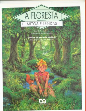 A Floresta - Mitos e Lendas