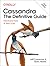 Cassandra: The Definitive Guide: Distributed Data at Web Scale