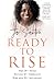 Ready to Rise: Own Your Voice, Gather Your Community, Step into Your Influence