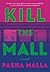Kill the Mall