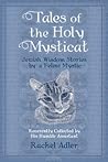 Tales of the Holy Mysticat: Jewish Wisdom Stories by a Feline Mystic
