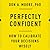 Perfectly Confident: How to Calibrate Your Decisions Wisely