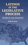 Latinos in the Legislative Process: Interests and Influence
