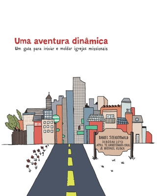 Uma Aventura Dinâmica: Um Guia para Iniciar e Moldar Igrejas Missionais