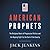 American Prophets Lib/E: The Religious Roots of Progressive Politics and the Ongoing Fight for the Soul of the Country