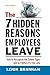The 7 Hidden Reasons Employees Leave: How To Recognize The Subtle Signs And Act Before It's Too Late
