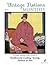 Vintage Notions Monthly - Issue 3: A Guide Devoted to the Love of Needlework, Cooking, Sewing, Fashion & Fun