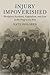Injury Impoverished: Workplace Accidents, Capitalism, and Law in the Progressive Era (Cambridge Historical Studies in American Law and Society)